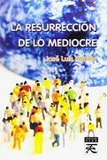 LA RESURRECCIÓN DE LO MEDIOCRE (En papel)