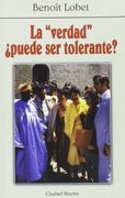 La "verdad" ¿puede ser tolerante?