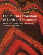The Mutual Evolution of Earth and Humanity: Sketch of a Geology and Paleontology of the Living Earth (en Inglés)