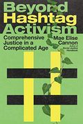 Beyond Hashtag Activism: Comprehensive Justice in a Complicated age (en Inglés)