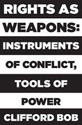 Rights as Weapons: Instruments of Conflict, Tools of Power (en Inglés)