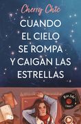 Cuando El Cielo Se Rompa Y Caigan Las Estrellas / When the Sky Breaks and the St Ars Fall (in Spanish)