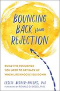 Bouncing Back From Rejection: Build the Resilience you Need to get Back up When Life Knocks you Down (en Inglés)