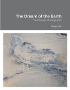 The Dream of the Earth: The Writings of Margo Fish