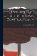 Techniques of Attitude Scale Construction. -- (en Inglés)