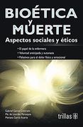 Bioética y Muerte. Aspectos sociales y éticos (in Spanish)