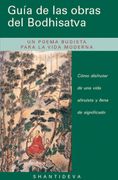 Guía de las Obras del Bodhisatva: Cómo Disfrutar de una Vida Altruista y Llena de Significado