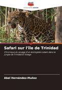 Safari sur L'île de Trinidad (en Francés)