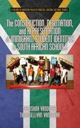 The Construction, Negotiation, and Representation of Immigrant Student Identities in South African Schools (HC) (en Inglés)
