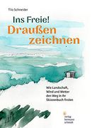 Ins Freie! Draußen Zeichnen (en Alemán)