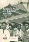 Tambores de América Para Despertar el Viejo Mundo