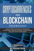 Cryptocurrencies and Blockchain Technology: Cryptocurrencies and Blockchain: 4 Books in 1 (en Inglés)