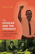 The Scholar and the Struggle: Lawrence Reddick'S Crusade for Black History and Black Power (en Inglés)