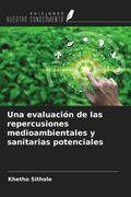 Una evaluación de las repercusiones medioambientales y sanitarias potenciales (in Spanish)