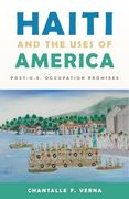 Haiti and the Uses of America: Post-U. S. Occupation Promises
