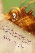 The Awakening, and Selected Short Stories (en Inglés)