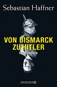 Von Bismarck zu Hitler: Ein Rückblick (en Alemán)