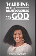 Walking in the Righteousness of God (en Inglés)