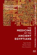 Medicine of the Ancient Egyptians: 1: Surgery, Gynecology, Obstetrics, and Pediatrics (en Inglés)