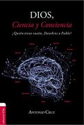 Dios, Ciencia y Conciencia:  Quién Tiene Razón, Dawkins o Pablo?