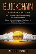 Blockchain: 2 Books In 1 Bargain: The Complete Guide to Understanding Blockchain Technology & Bitcoin Financial History and the Fu (en Inglés)