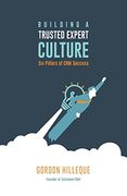 Building a Trusted Expert Culture: Six Pillars of crm Success (en Inglés)