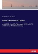 Byron's Prisoner of Chillon: and Childe Harold's Pilgrimage, II. 73 to III. 51- and twenty of Addison's essays (en Inglés)