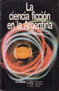 La ciencia ficcion en la Argentina (in Spanish)
