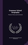 Grammar-School Geography: Physical, Political, and Commercial (en Inglés)