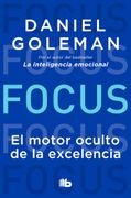 Focus. El Motor Oculto de la Excelencia (in Spanish)