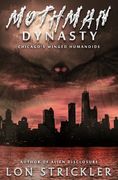 Mothman Dynasty: Chicago's Winged Humanoids (en Inglés)