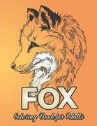 Fox Coloring Book for Adults: Featuring Beautiful Forest Animal Fox Designs for Stress Relief and Relaxation (en Inglés)