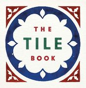 The Tile Book: History, Pattern, Design (en Inglés)