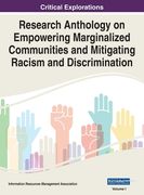 Research Anthology on Empowering Marginalized Communities and Mitigating Racism and Discrimination, VOL 1 (en Inglés)