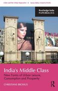 India's Middle Class: New Forms of Urban Leisure, Consumption and Prosperity (en Inglés)