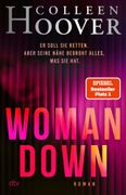 Woman Down: Bestseller-Autorin Colleen Hoover ist zurck! Ein intensiver Romantic Thriller - Vielleicht das Abgrndigste, was ich je geschrieben habe. - Today Show (en Alemán)