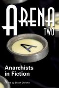 Arena Two: Anarchists in Fiction (en Inglés)