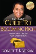 Rich Dad's Guide to Becoming Rich Without Cutting up Your Credit Cards: Turn "Bad Debt" Into "Good Debt" (en Inglés)