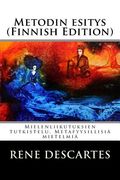 Metodin esitys (Finnish Edition): Mielenliikutuksien tutkistelu. Metafyysillisiä mietelmiä (en Finlandés)