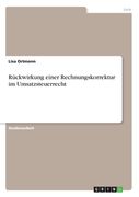Rückwirkung einer Rechnungskorrektur im Umsatzsteuerrecht (en Alemán)