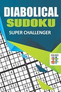 Diabolical Sudoku Super Challenger (en Inglés)