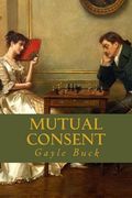 Mutual Consent: She takes a desperate gamble. (en Inglés)