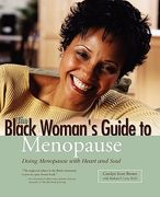 Black Woman's Guide to Menopause: Doing Menopause with Heart and Soul (en Inglés)