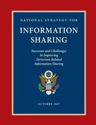 National Strategy for Information Sharing: Successes and Challenges in Improving Terrorism-Related Information Sharing (en Inglés)