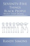 seventy-five things black people won't stop doing ... (en Inglés)