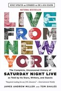 Live From New York: The Complete, Uncensored History of Saturday Night Live as Told by Its Stars, Writers, and Guests (en Inglés)
