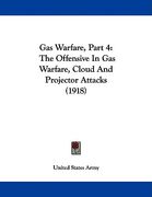 gas warfare, part 4: the offensive in gas warfare, cloud and projector attacks (1918) (en Inglés)