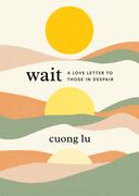 Wait: A Love Letter to Those in Despair (en Inglés)