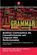 Análise Contrastiva de Causativização em Línguas não Relacionadas: Expressão da Causativização no Uzbequistão e na Língua Inglesa (en Portugués)