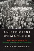 An Efficient Womanhood: Women and the Making of the Universal Negro Improvement Association (en Inglés)